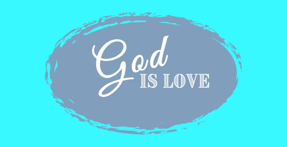 God is Love