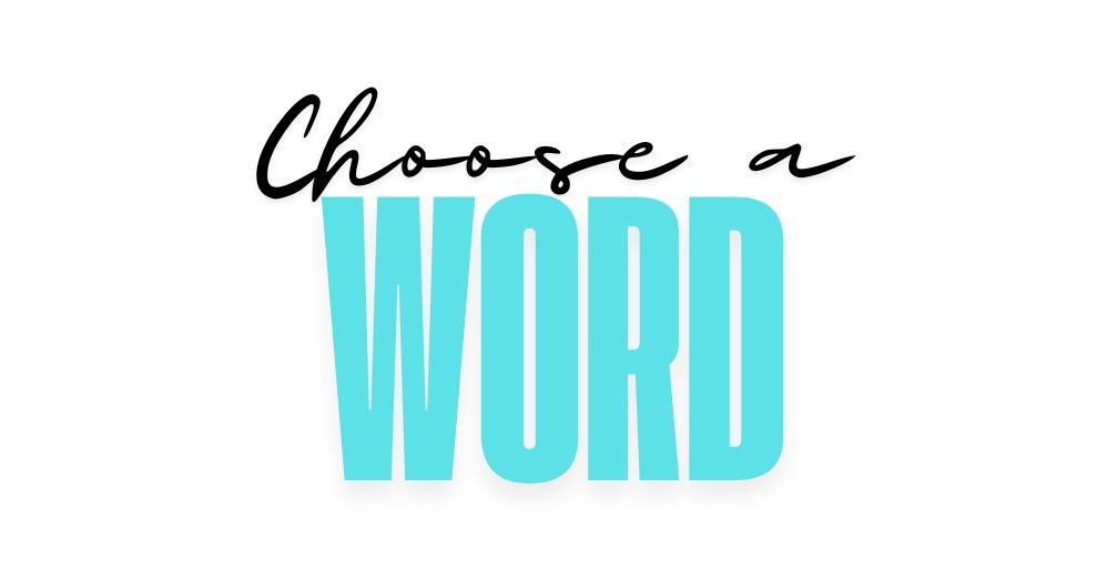 Have You Chosen a Word for the Coming Year?
