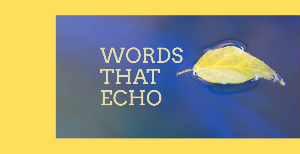 Words that Echo