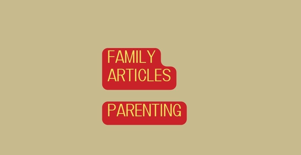 Family – Parenting Articles