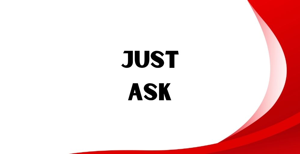 You Have Not Because You Ask Not…