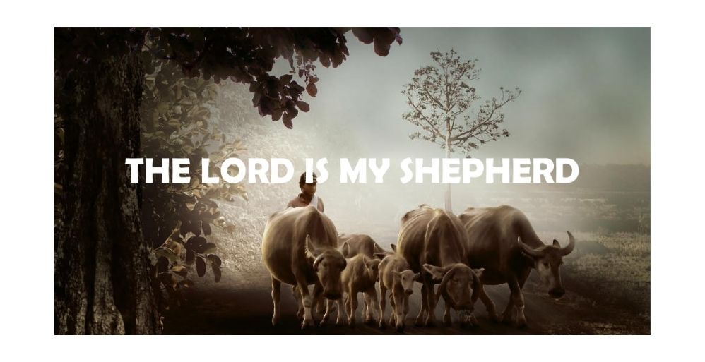 The Lord is my Shepherd