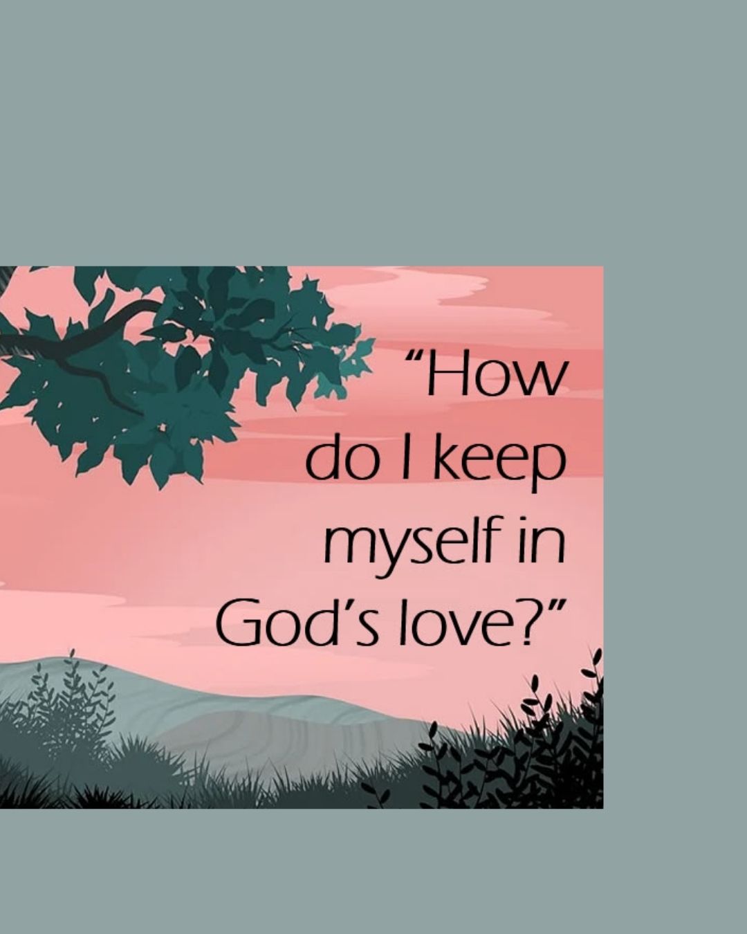 Keep Yourself in God’s Love