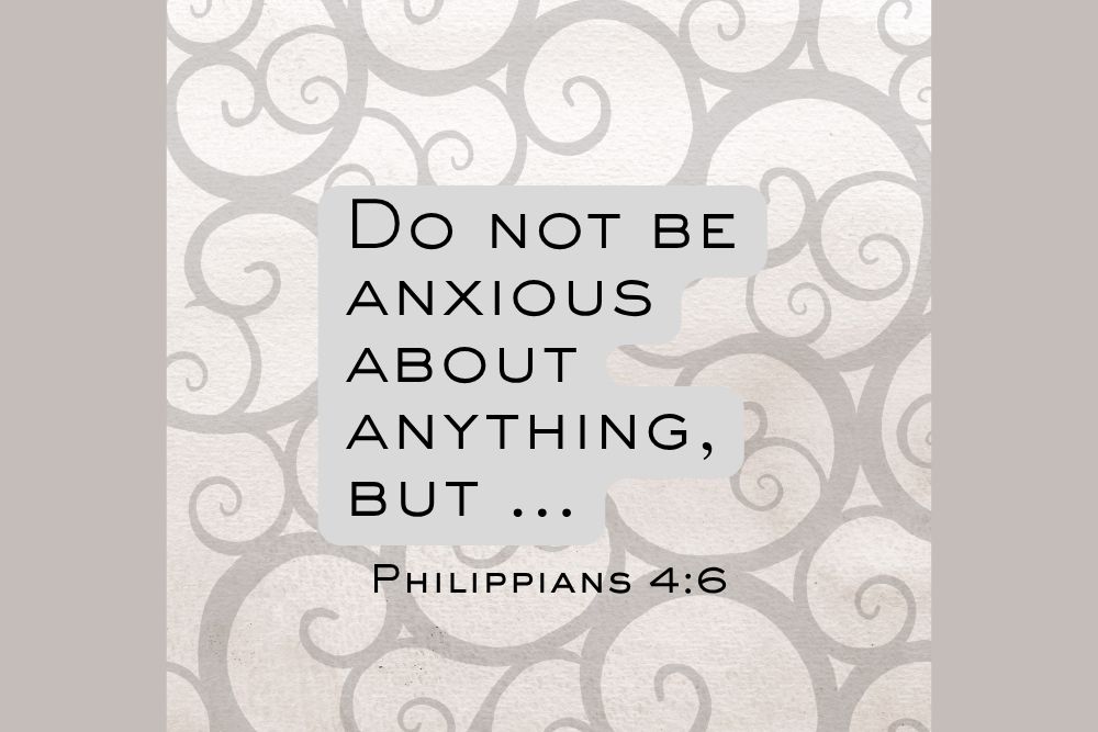 Bring Your Anxieties to God