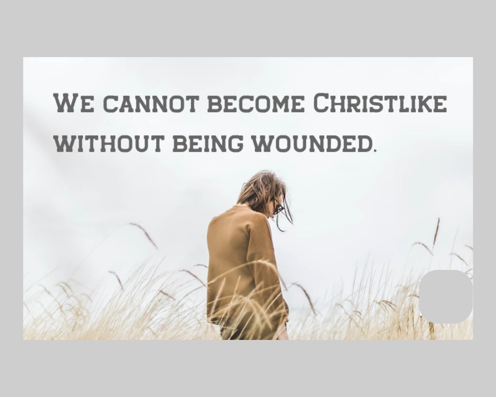 The Gift of Woundedness