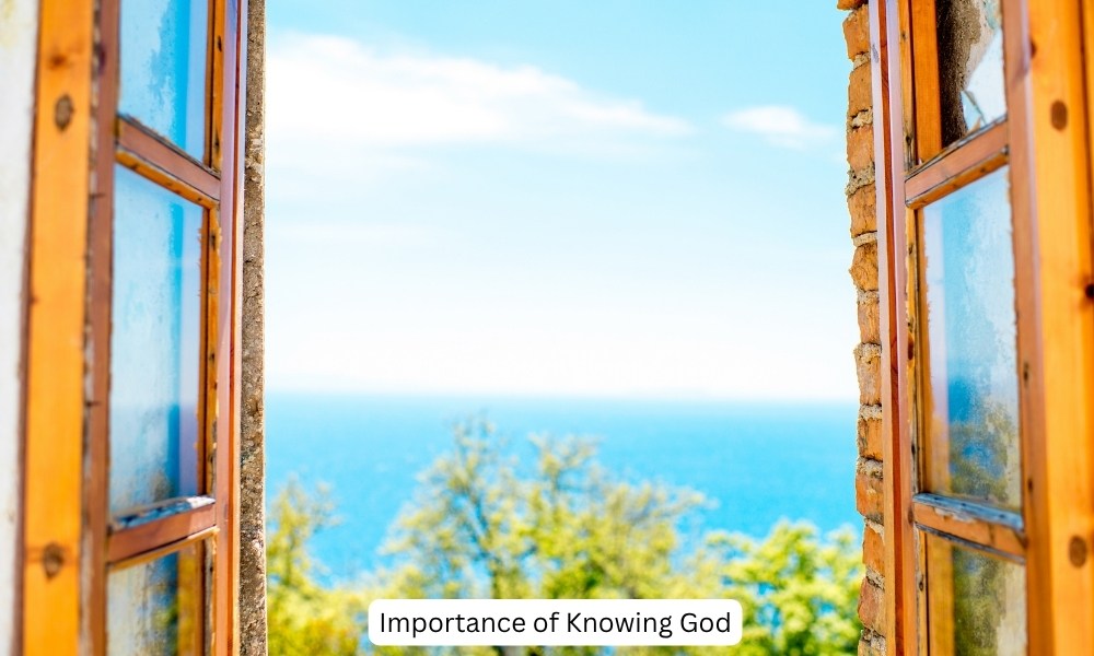 Importance of Knowing God