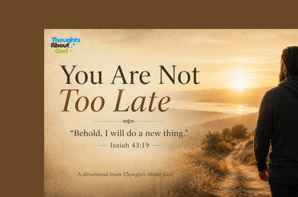 You Are Not Too Late